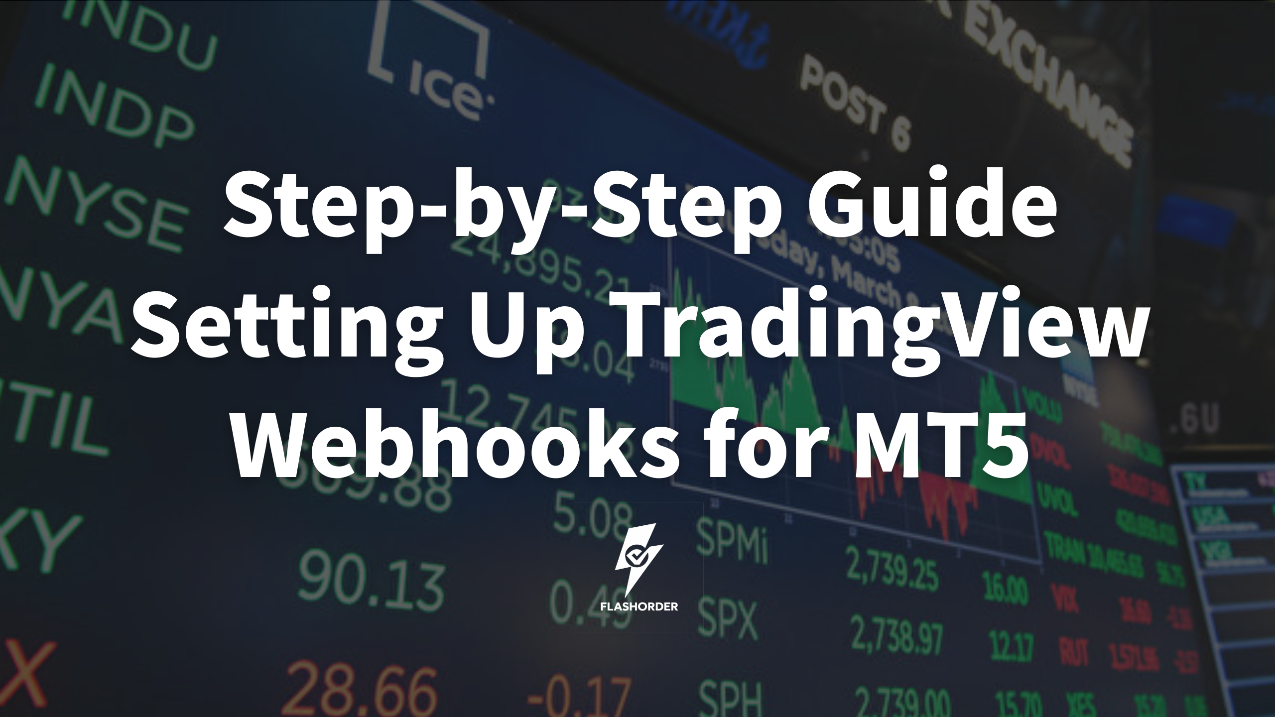 Step-by-Step Guide: Setting Up TradingView Webhooks for MT5 | FlashOrder